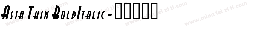 Asia Thin BoldItalic字体转换